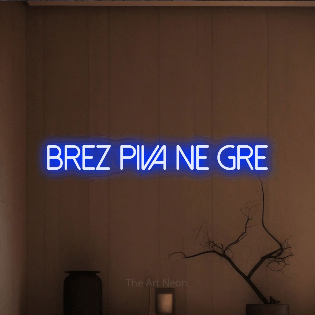 LED neon sign reading “brez piva ne gre”, arranged in a single line.