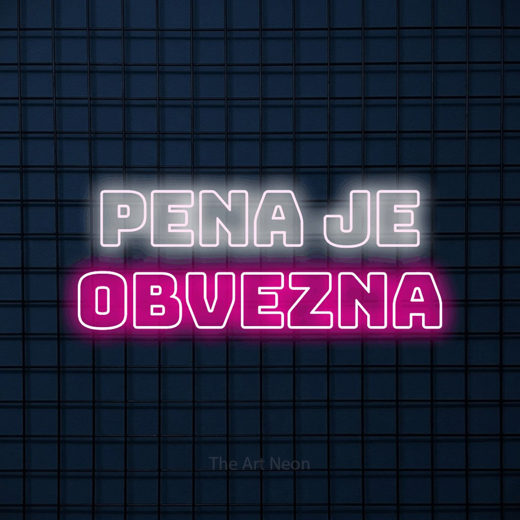 LED neon sign reading “Pena je Obvezna”, arranged in two lines.