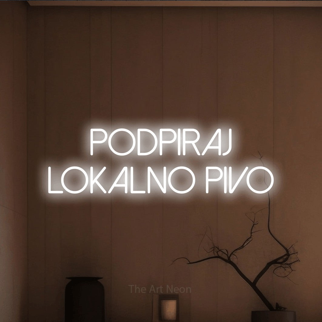 LED neon sign reading “PODPIRAJ LOKALNO PIVO”, arranged in two lines.