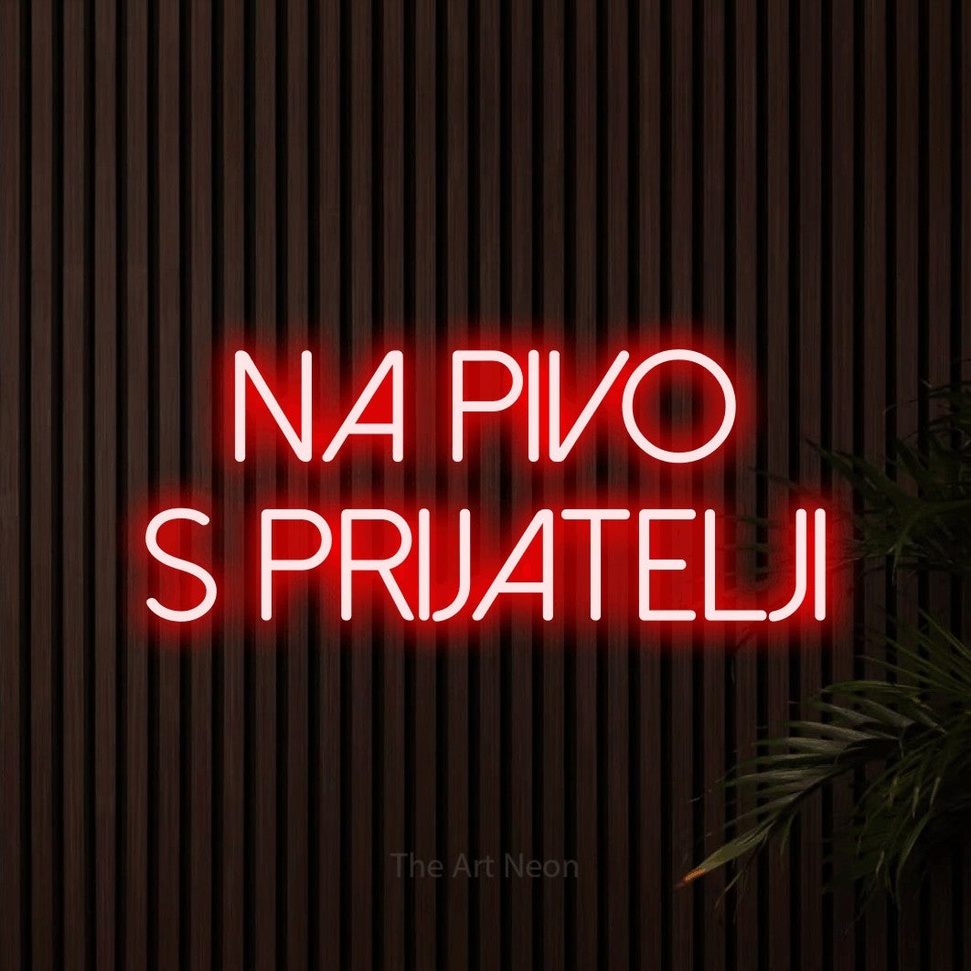 LED neon sign reading “NA PIVO S PRIJATELJI”, arranged in two lines.