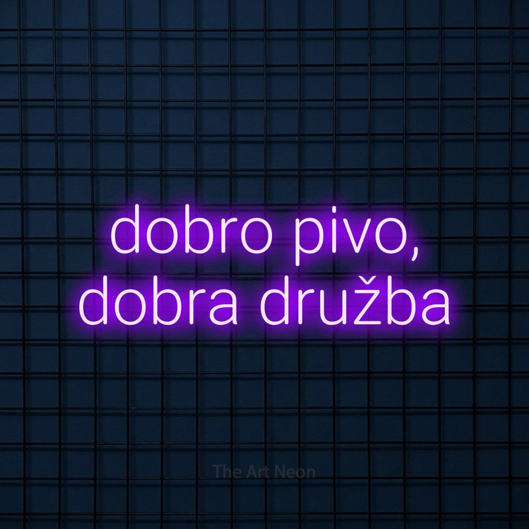 LED neon sign reading “dobro pivo, dobra družba”, arranged in two lines.