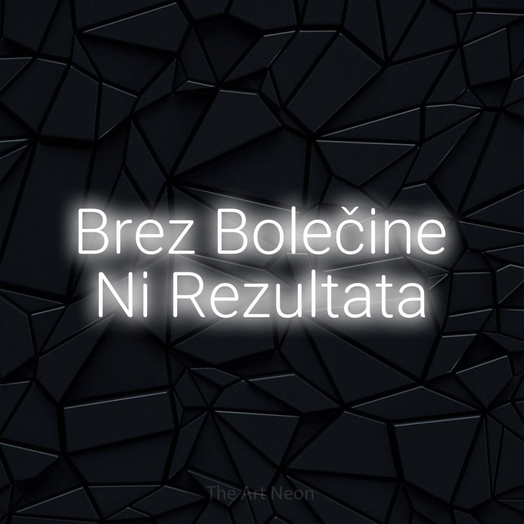LED neon sign reading “Brez Bolečine Ni Rezultata”, arranged in two lines.