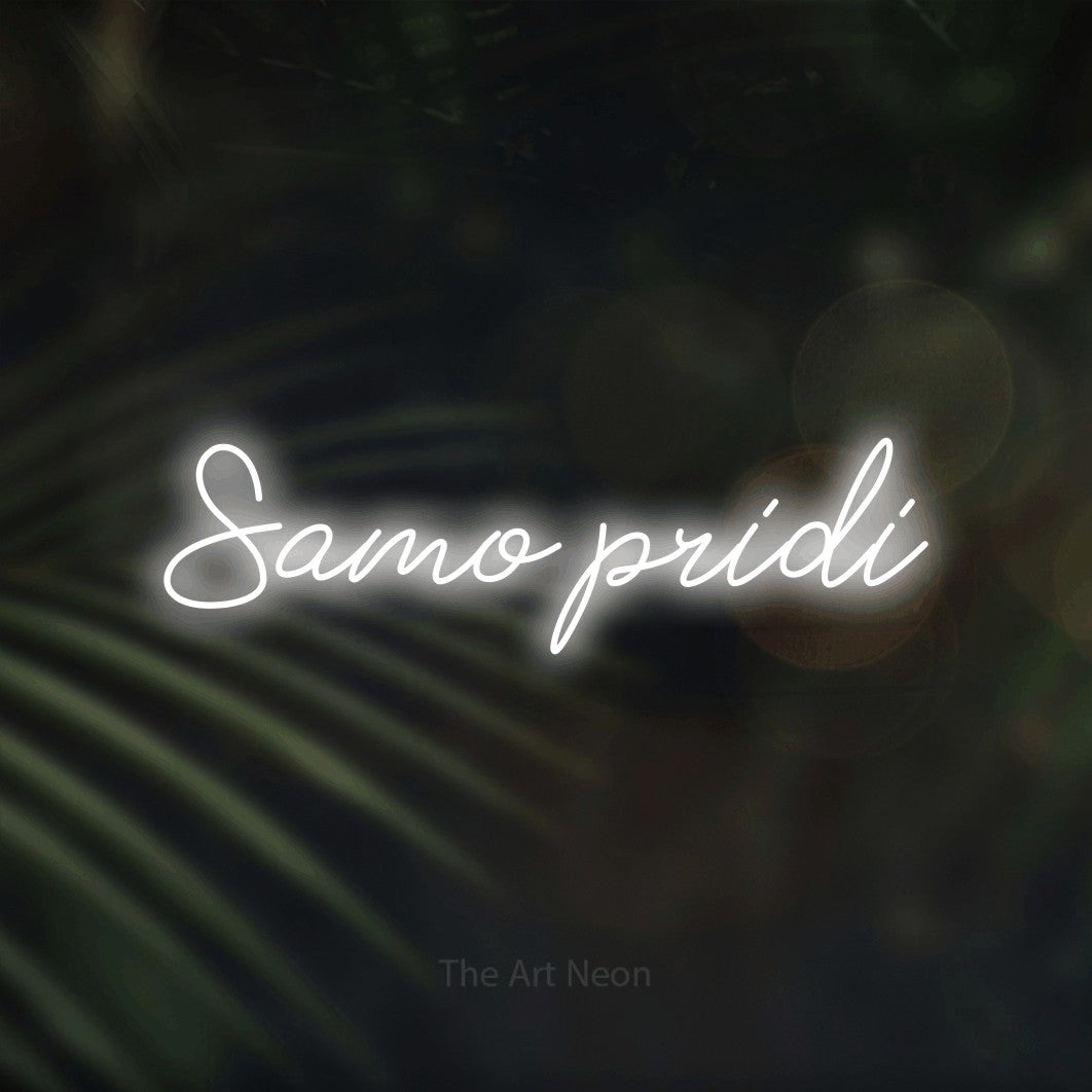LED neon sign reading “Samo pridi”, arranged in a single line.