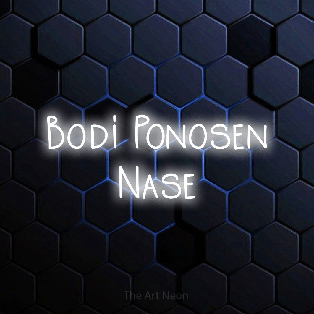 LED neon sign reading “Bodi Ponosen Nase”, arranged in two lines.