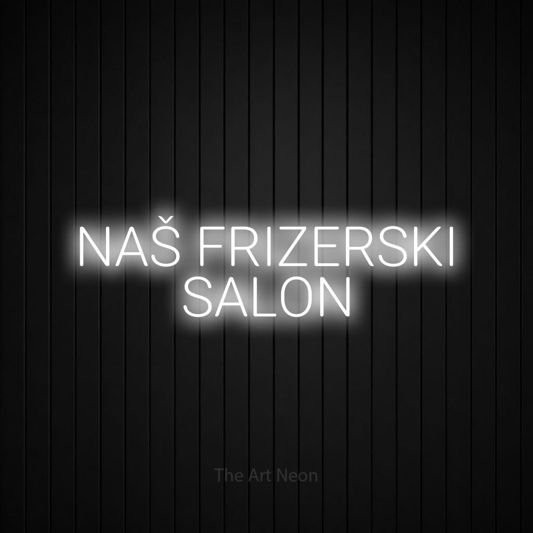 LED neon sign reading “NAŠ FRIZERSKI SALON”, arranged in two lines.