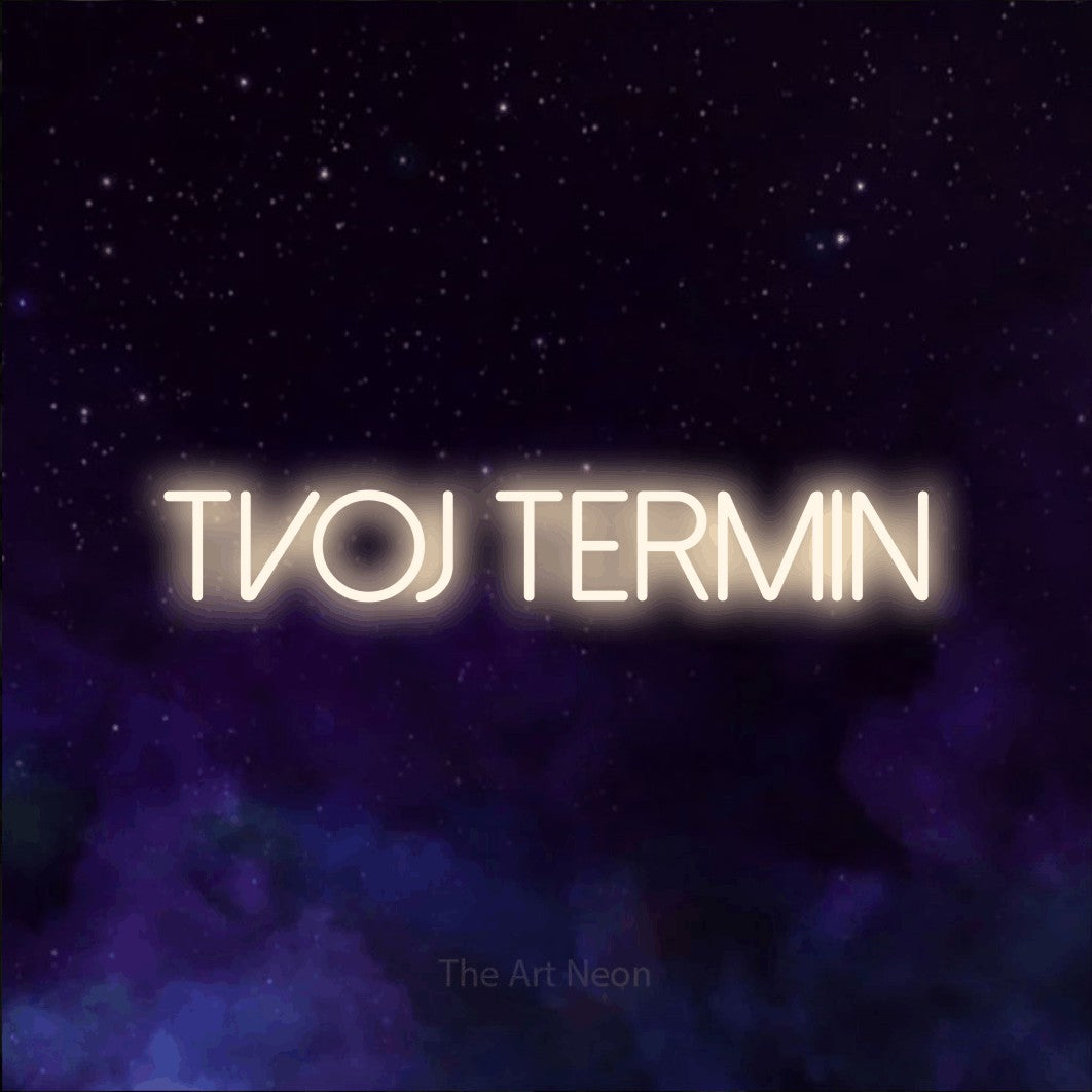 LED neon sign reading “tvoj termin”, arranged in a single line.