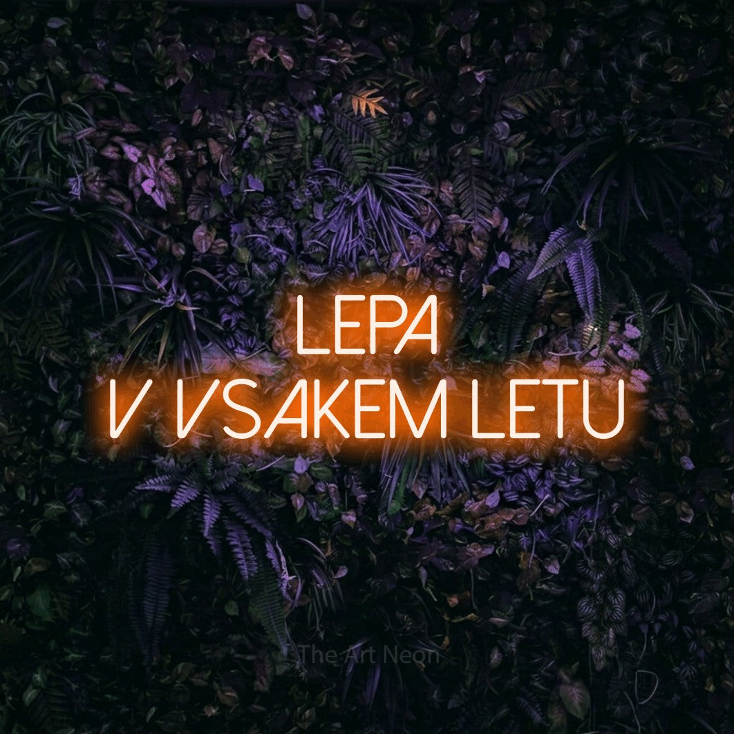 LED neon sign reading “Lepa v Vsakem Letu”, arranged in two lines.