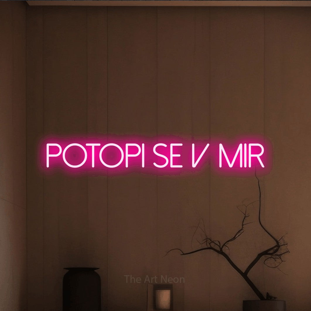 LED neon sign reading “POTOPI SE V MIR”, arranged in a single line.