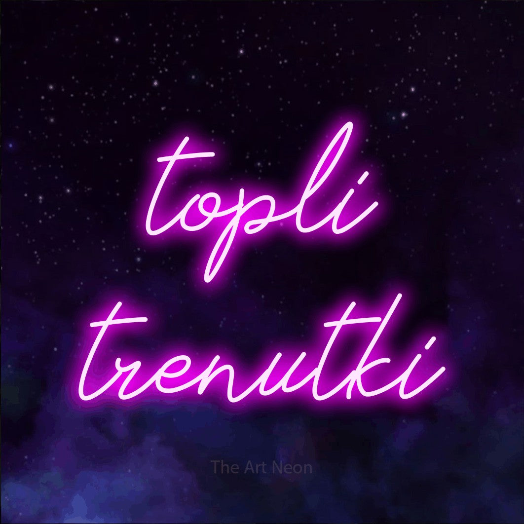 LED neon sign reading “topli trenutki”, arranged in two lines.