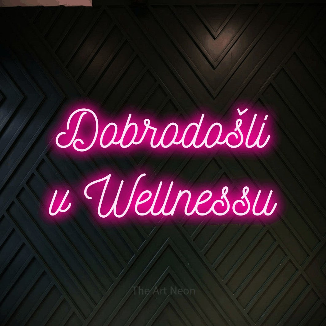 LED neon sign reading “Dobrodošli v Wellnessu”, arranged in two lines.