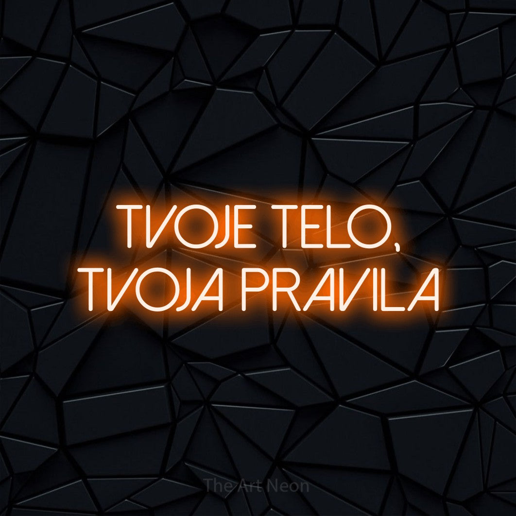 LED neon sign reading “Tvoje Telo, Tvoja PRAVILA”, arranged in two lines.