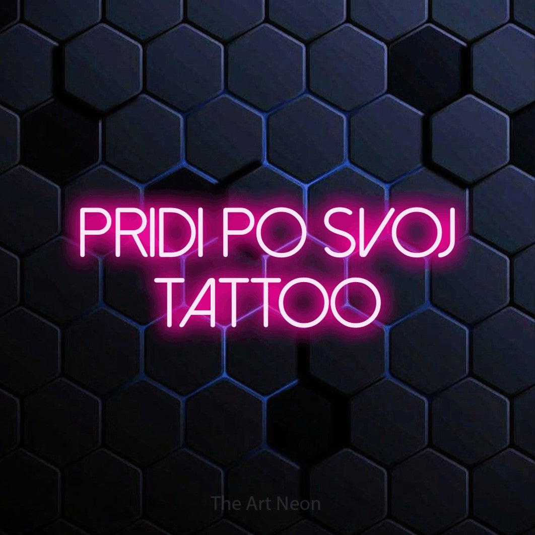 LED neon sign reading “PRIDI PO SVOJ TATTOO”, arranged in two lines.