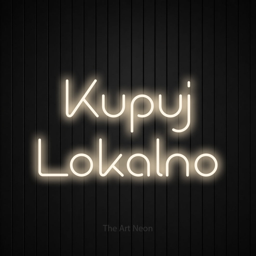 LED neon sign reading “Kupuj Lokalno”, arranged in two lines.