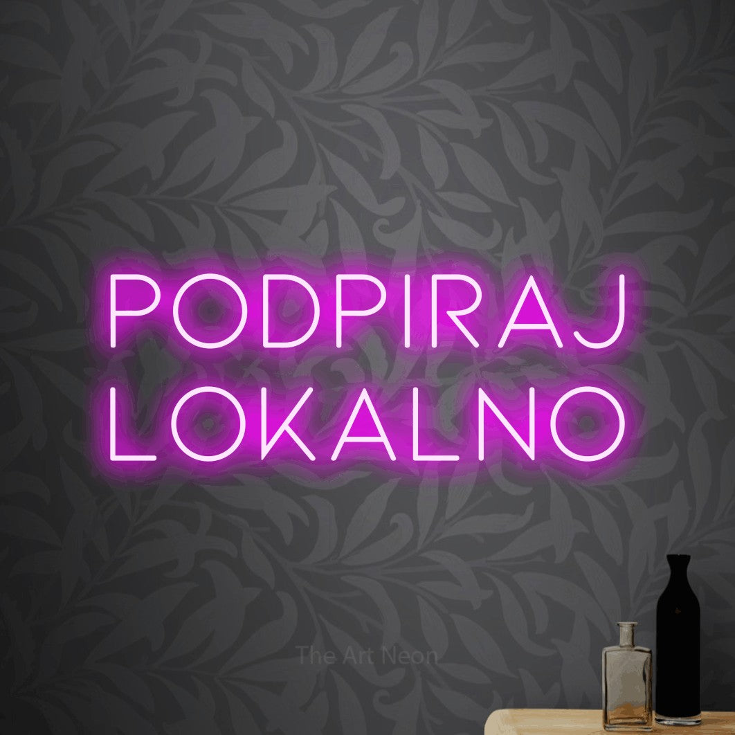 LED neon sign reading “Podpiraj Lokalno”, arranged in two lines.