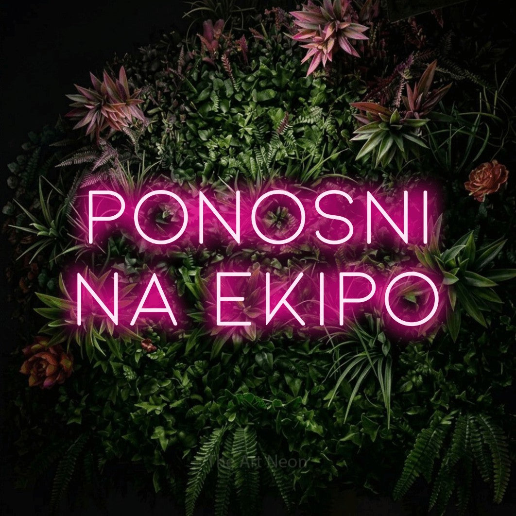 LED neon sign reading “PONOSNI na Ekipo”, arranged in two lines.