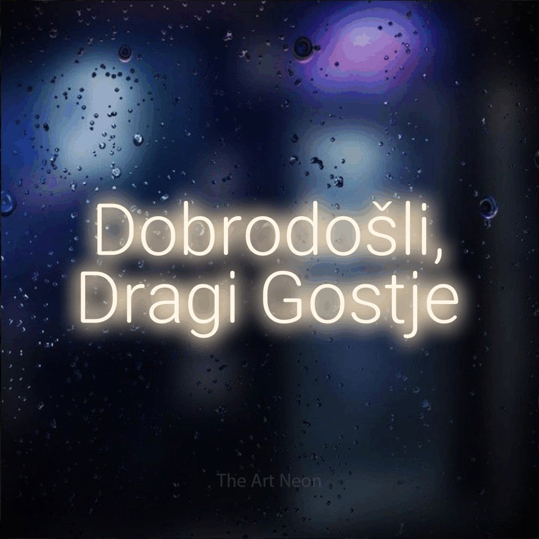 LED neon sign reading “Dobrodošli, Dragi Gostje”, arranged in two lines.
