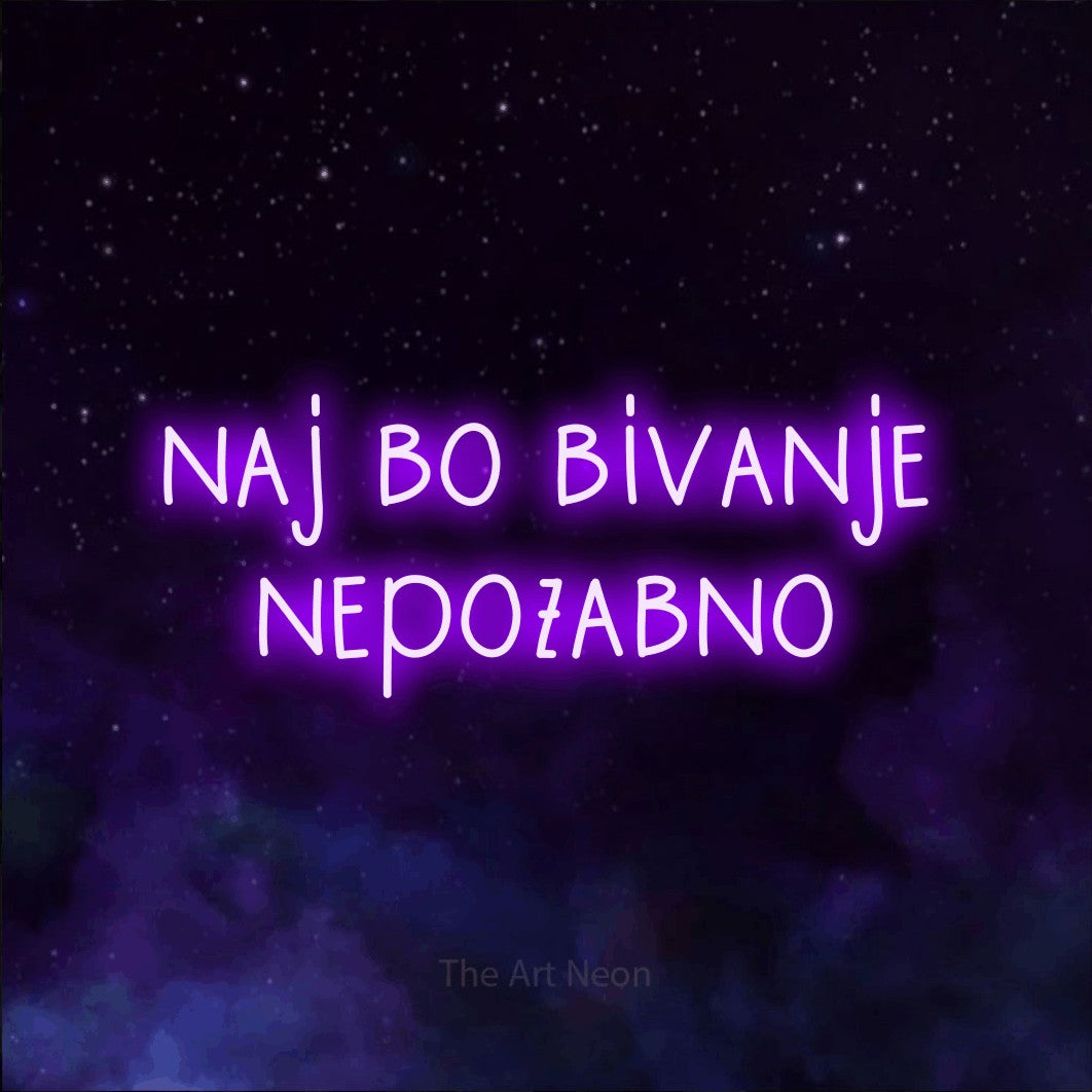 LED neon sign reading “naj bo bivanje nepozabno”, arranged in two lines.