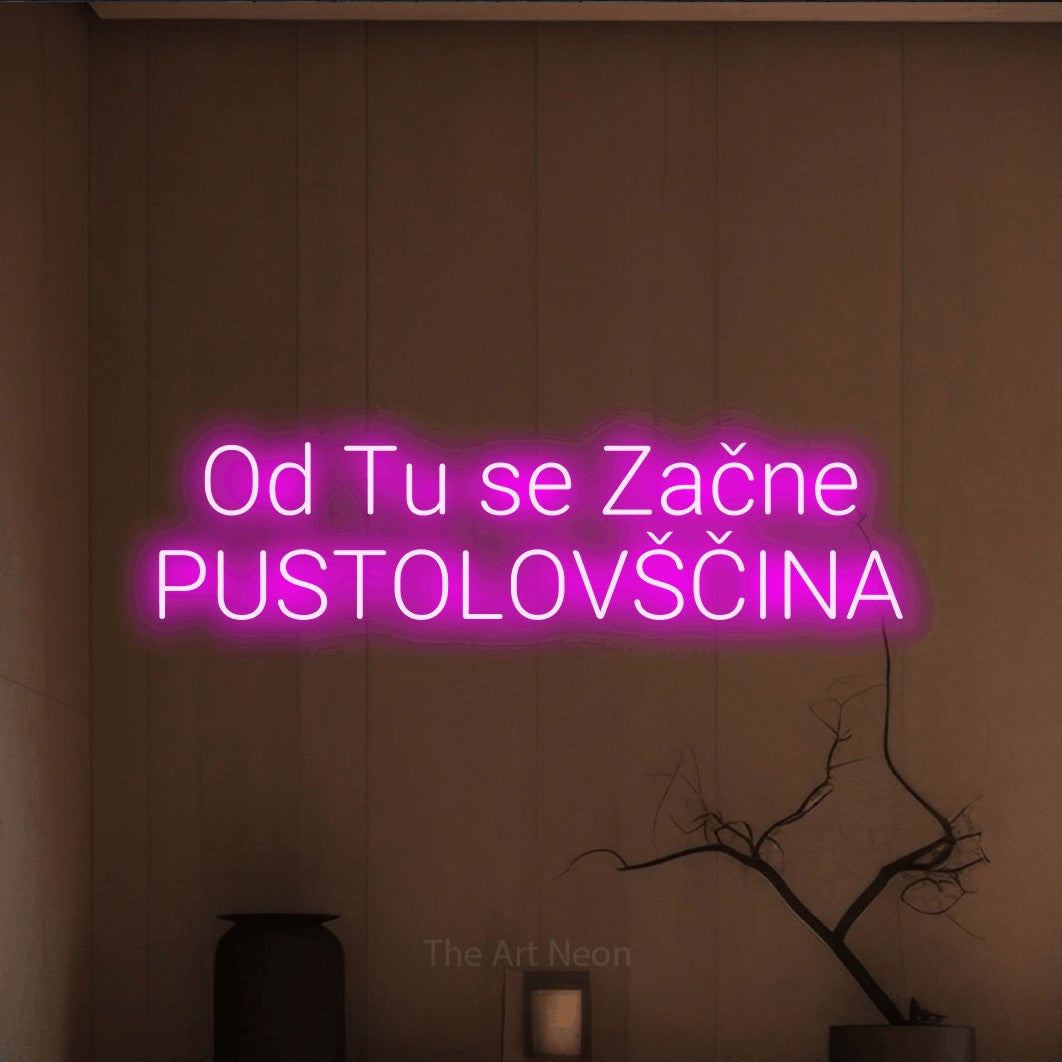 LED neon sign reading “Od Tu se Začne PUSTOLOVŠČINA”, arranged in two lines.