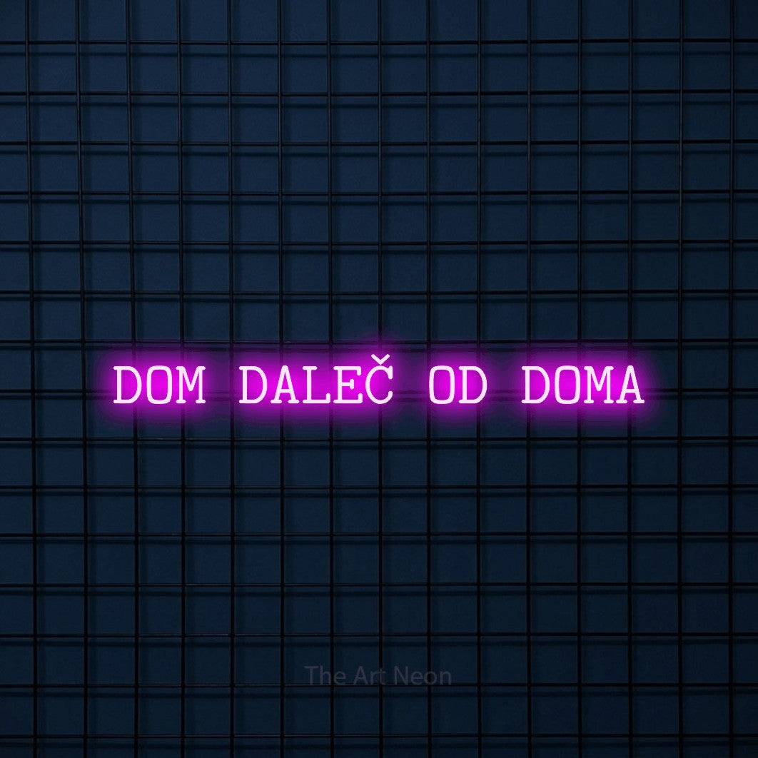 LED neon sign reading “DOM DALEČ OD DOMA”, arranged in a single line.
