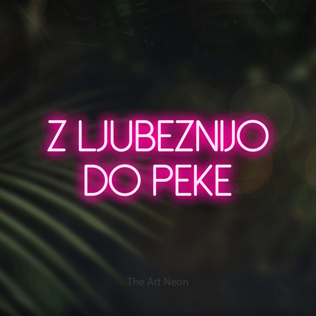 LED neon sign reading “Z LJUBEZNIJO DO PEKE”, arranged in two lines.