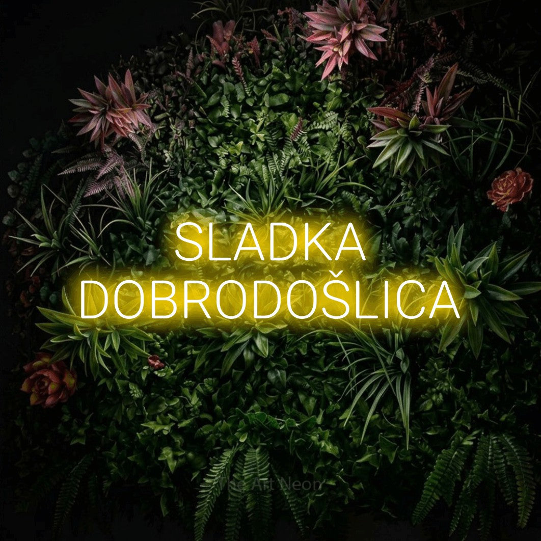 LED neon sign reading “SLADKA DOBRODOŠLICA”, arranged in two lines.