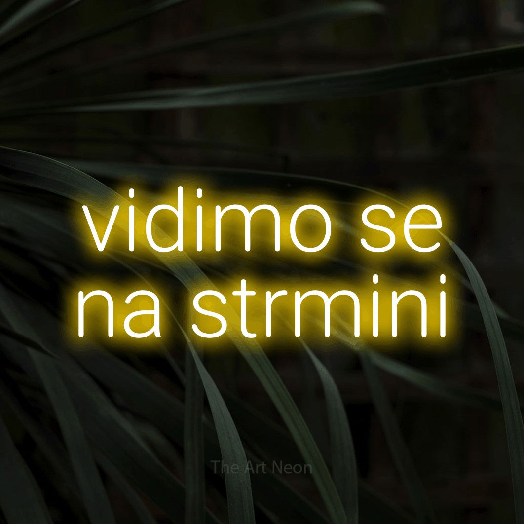 LED neon sign reading “vidimo se na strmini”, arranged in two lines.