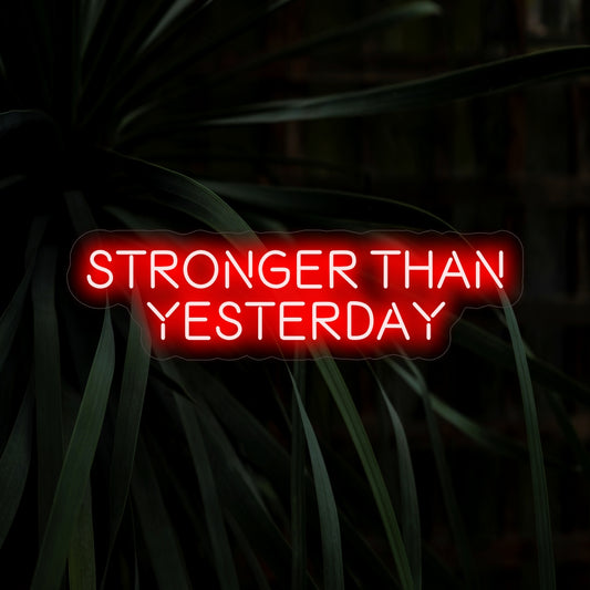 "Stronger Than Yesterday Neon Sign" radiates empowerment with its resilient mantra, casting a bold glow and creating an atmosphere that encourages strength and perseverance in your space.