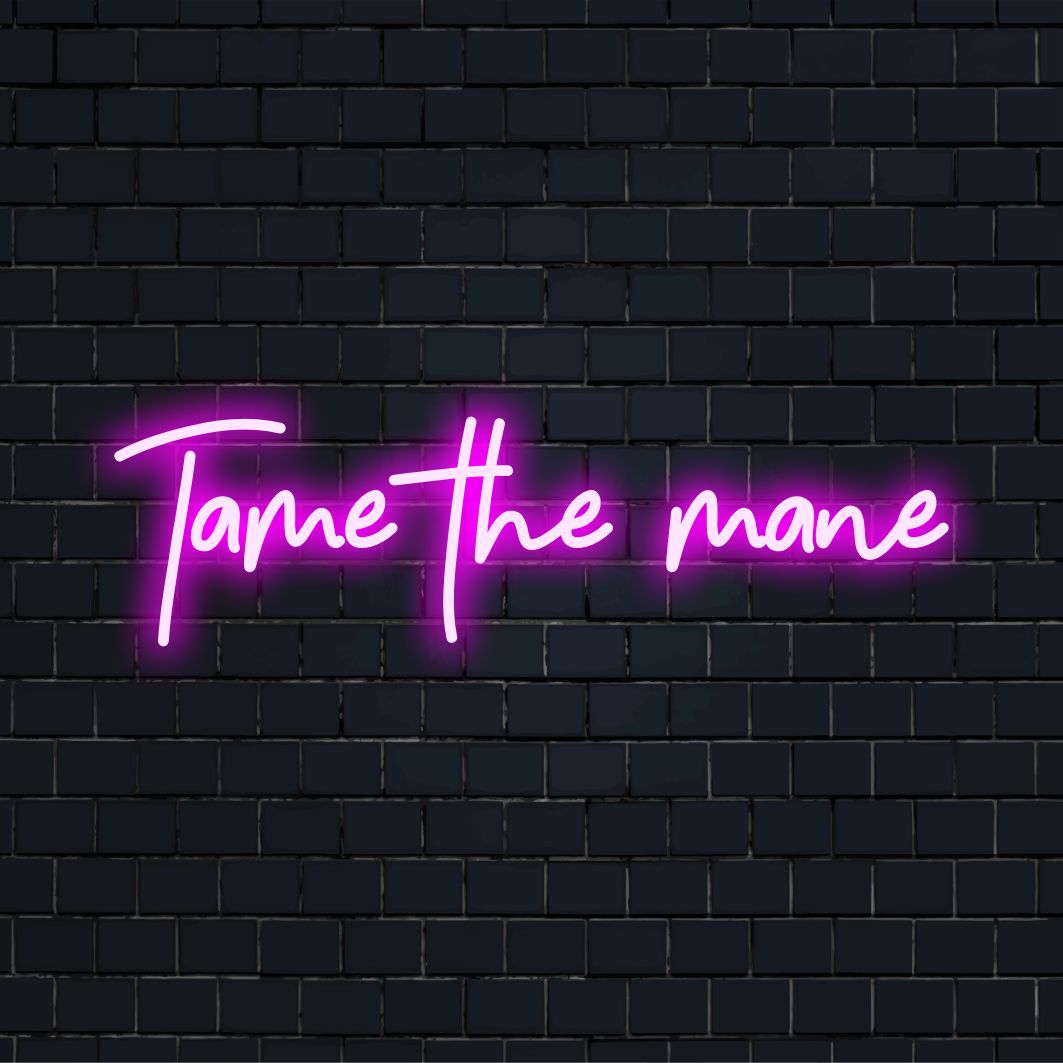 Vibrant LED signage featuring 'Tame The Mane', adding a personalized glow to any space. Custom art with neon brilliance.