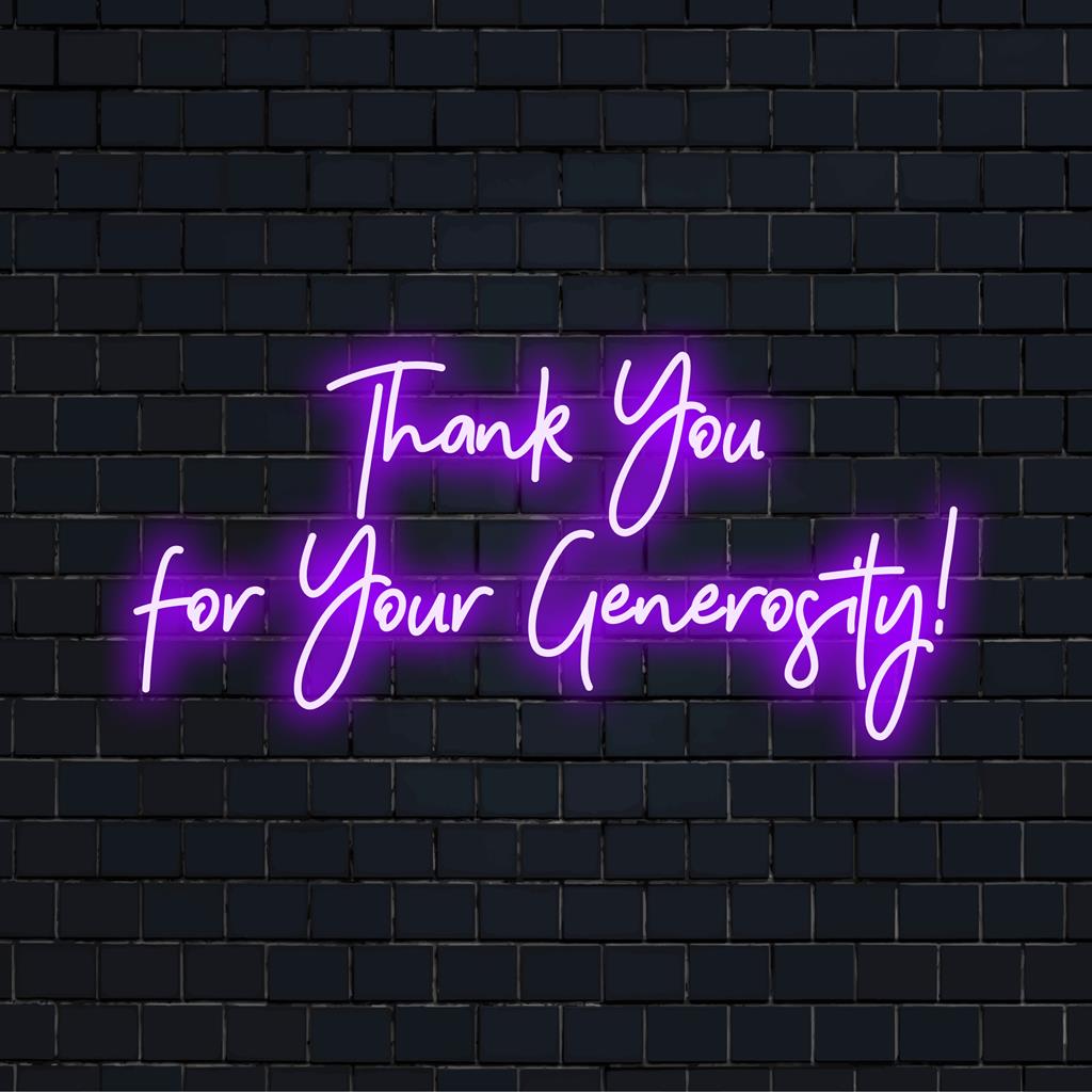 Generosity Sign Thank You For Your Generosity! Custom LED Neon Sign Decor – The Art Neon