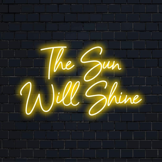 LED neonový nápis s inspirativním textem The Sun Will Shine, který dodá živost každému prostoru; LED dekor na míru.