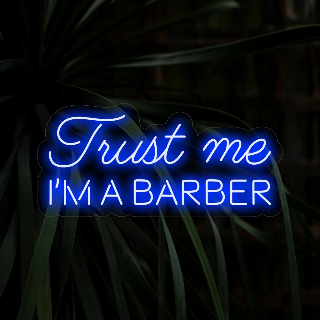 "Trust Me I'm a Barber Neon Sign" adds charm with its humorous message, casting a bold glow that combines professionalism with a playful vibe in your barber shop.