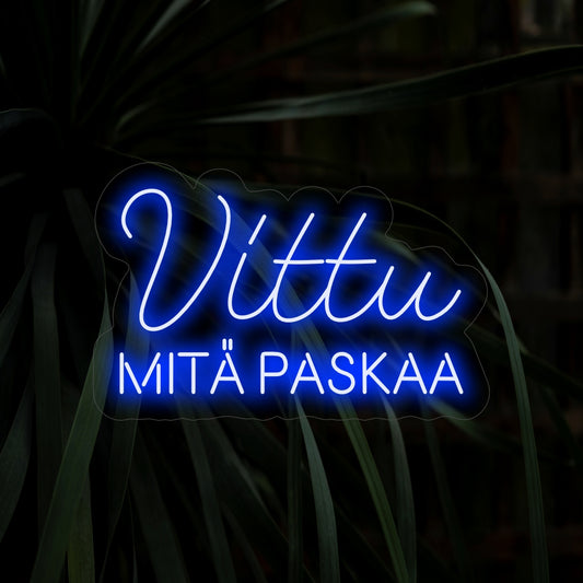 "Vittu Mitä Paskaa Neon Sign" stands out with its unconventional expression and humorous stance.