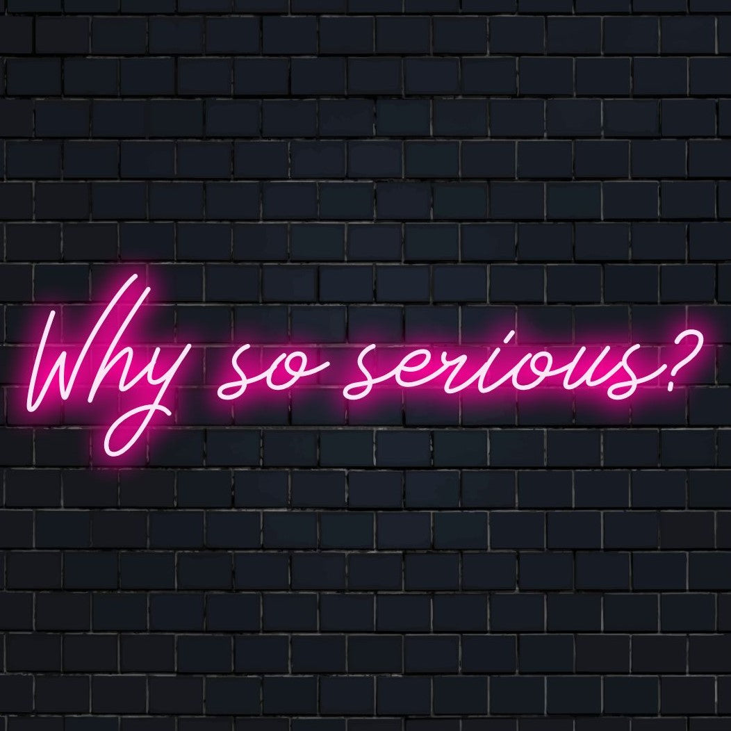 Neon light design of Why So Serious, perfect as statement wall decor, custom LED art for a playful vibe.