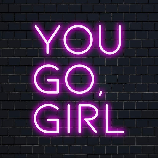 Custom “You Go, Girl” LED Neon Sign; energizing neon quote art for empowerment and motivation.