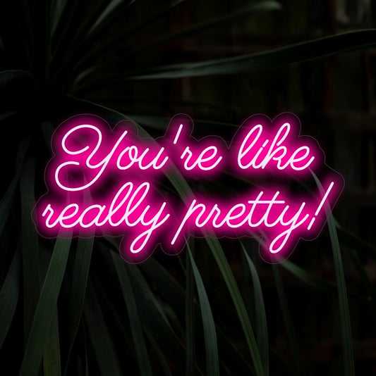 "You're Like Really Pretty! Neon Sign" spreads positivity with its charming glow, creating an uplifting atmosphere that celebrates beauty in your space.