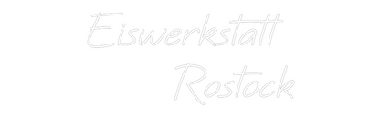 Custom Neon: Eiswerkstatt ...