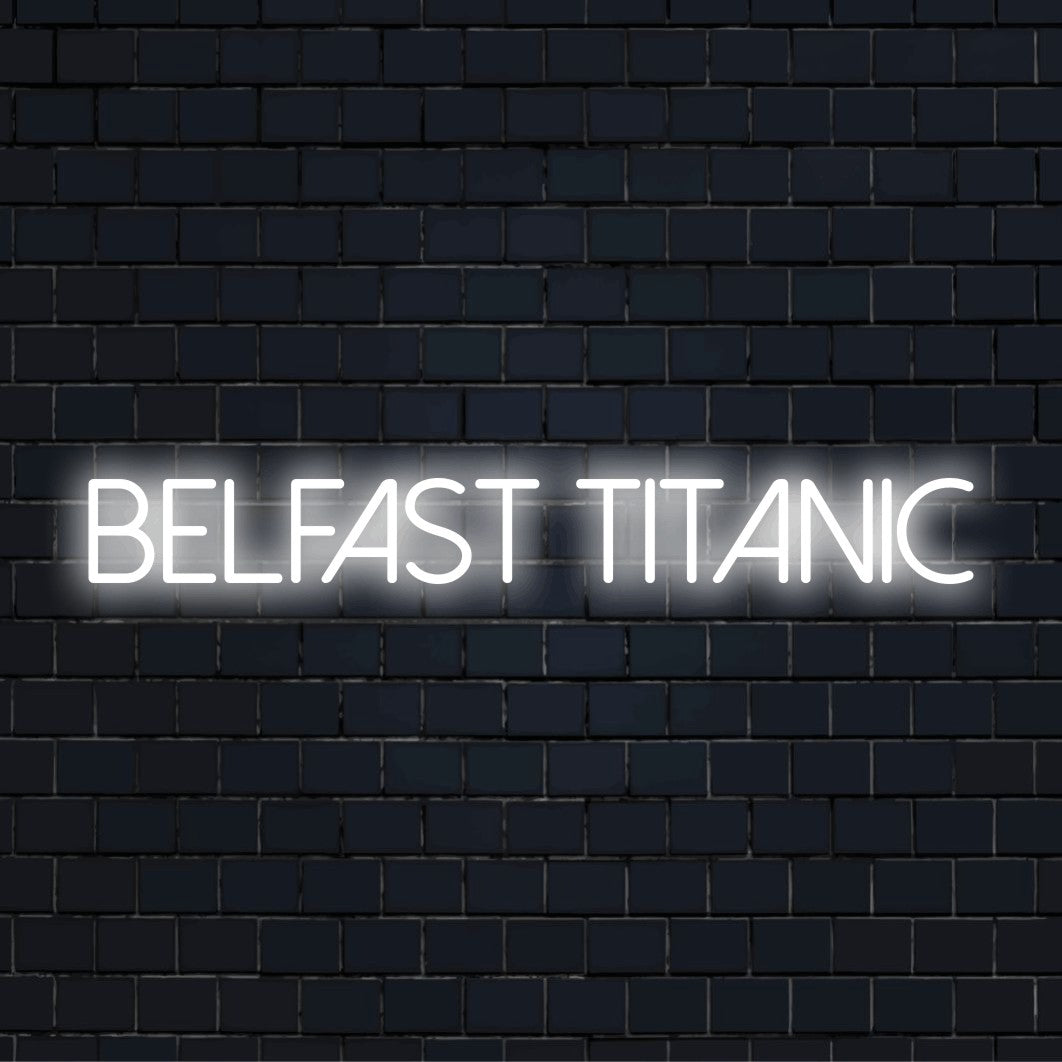 Belfast Titanic LED Neon Sign, bright LED glow on black brick background