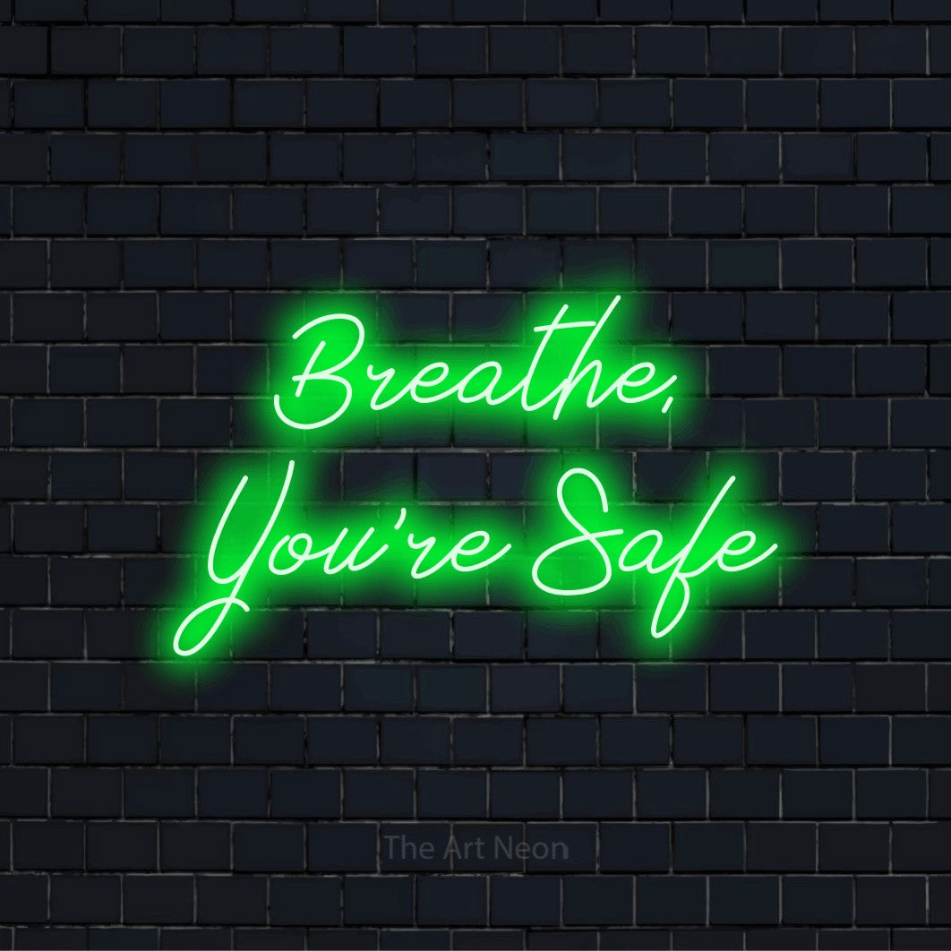 Breathe, You’re Safe LED Neon Sign | The Art Neon