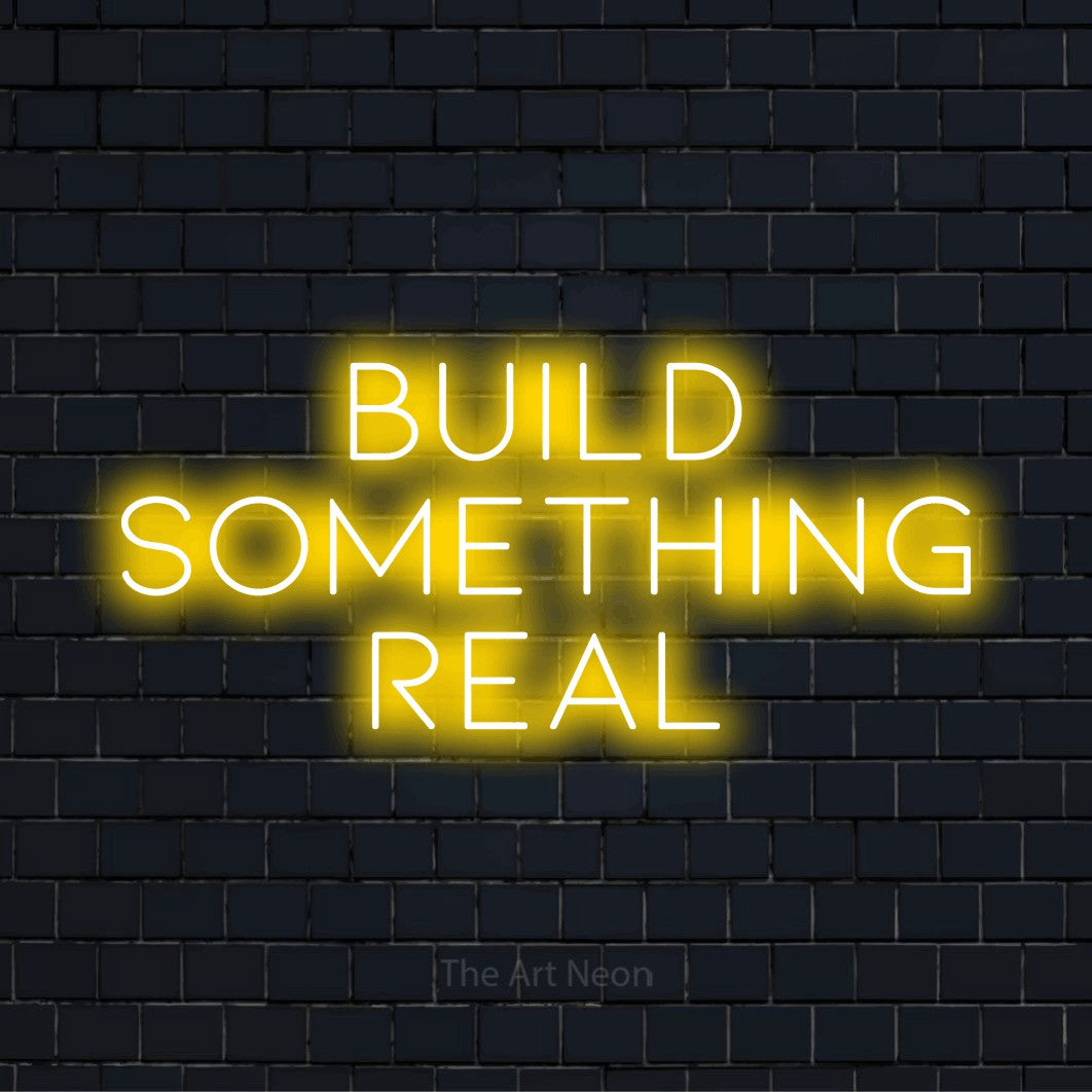 Build Something Real LED Neon Sign | The Art Neon