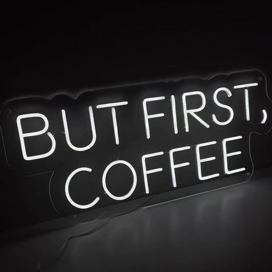 But First, Coffee Neon Sign - The Art Neon