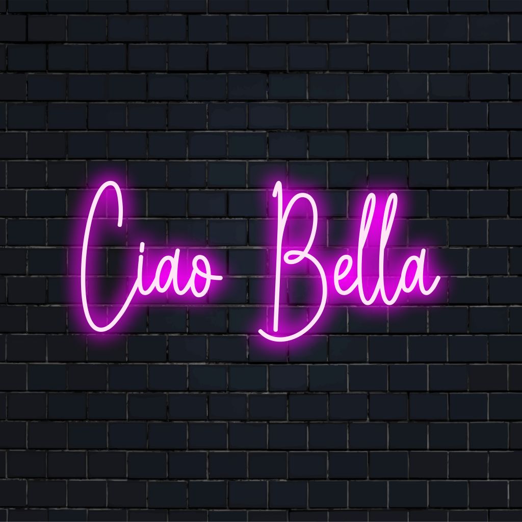 Ciao Bella Neon Sign, glowing wall decor on dark brick wall