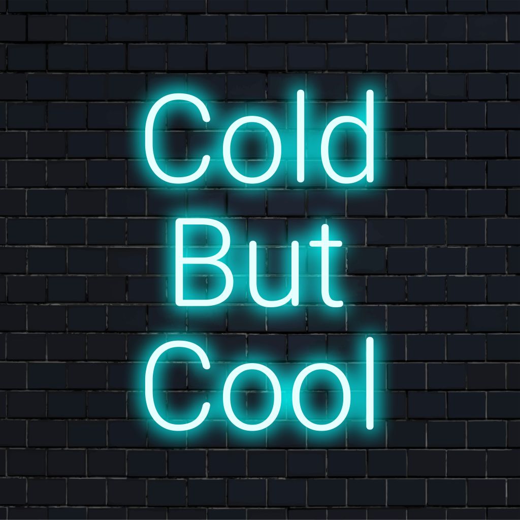Cool A Sign Cold But Cool Neon Sign | Custom Style – The Art Neon