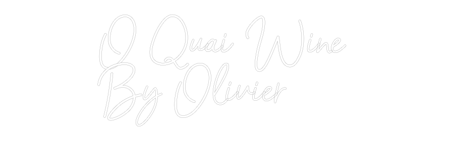 Custom Neon: O Quai Wine 
...