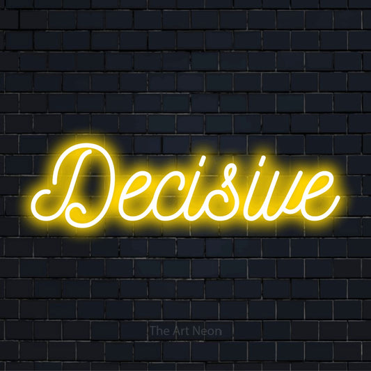 "Decisive" neon text design on a black brick wall