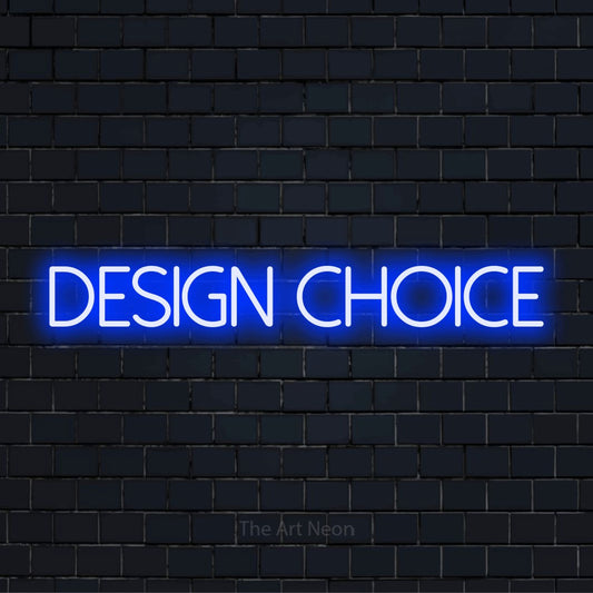 "Design Choice" neon text design on a black brick wall