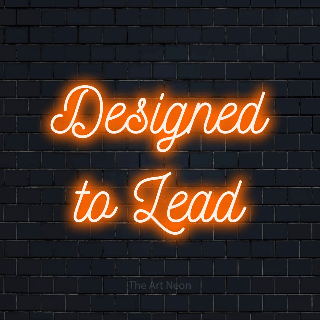 Designed To Lead LED Neon Sign | Modern Wall Art – The Art Neon