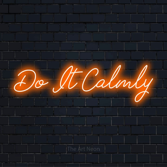 "Do It Calmly" text design with neon effect on a black brick wall