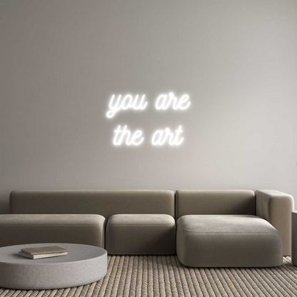 Custom Neon: you are
the ...