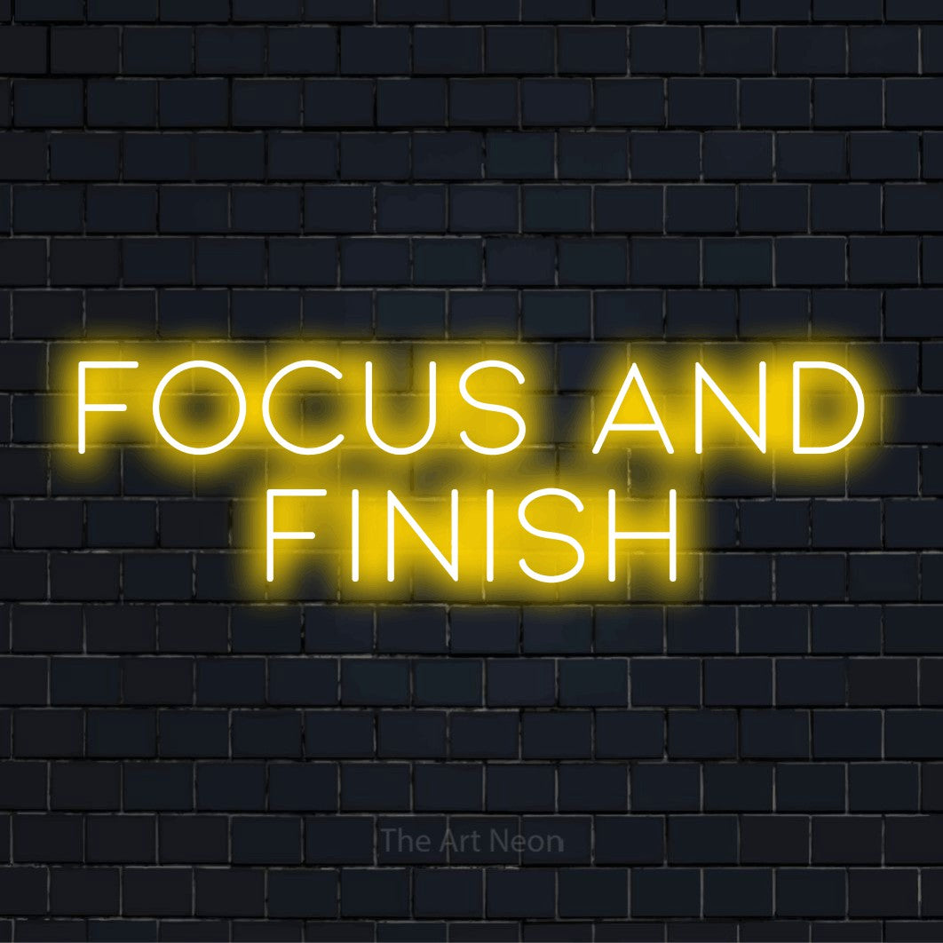 Focus And Finish LED Neon Sign | The Art Neon