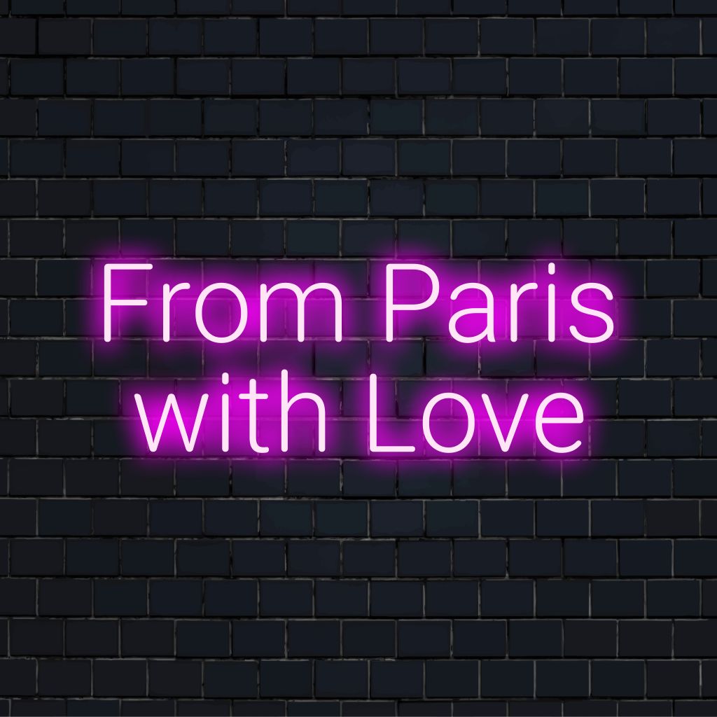 From Paris With Love Neon Sign, soft neon glow on black brick background